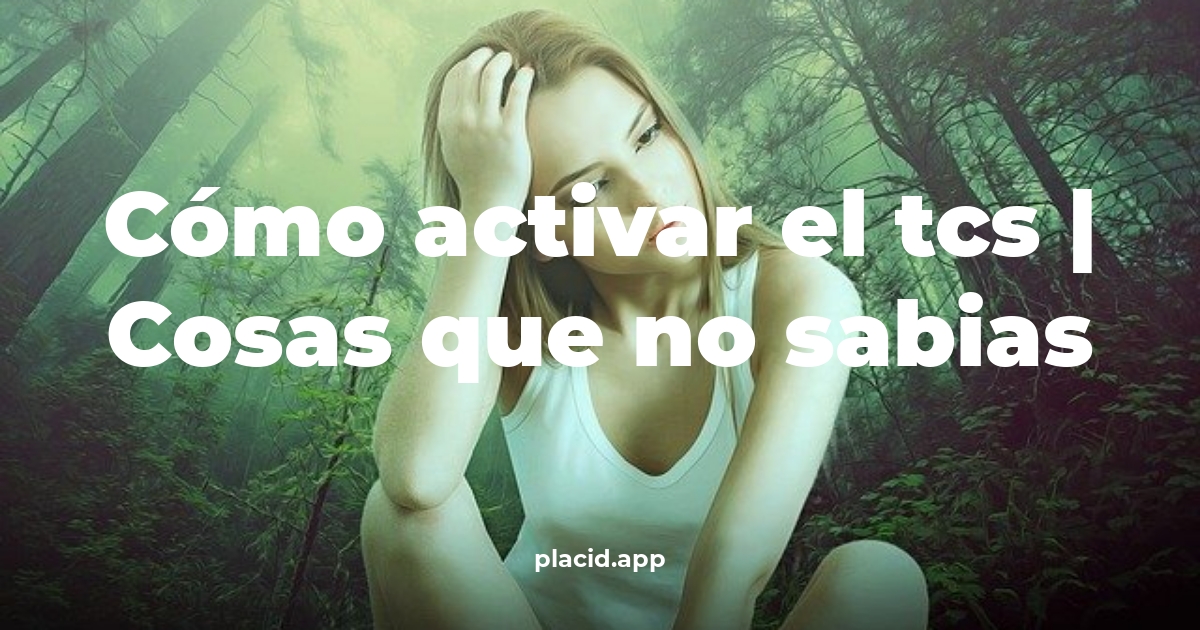 Cómo activar el TCS