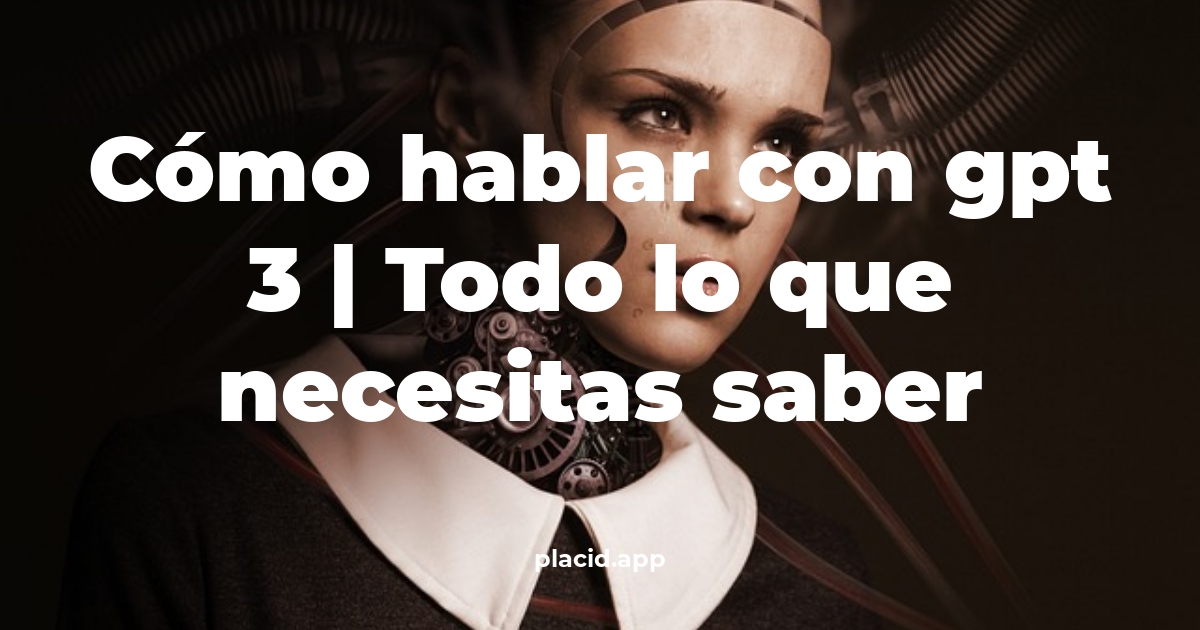 Cómo hablar con GPT 3