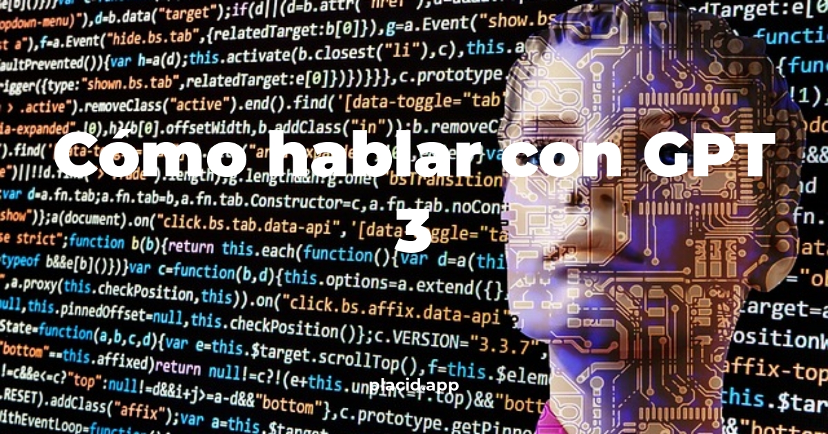 Cómo hablar con gpt 3 | Todo lo que necesitas saber