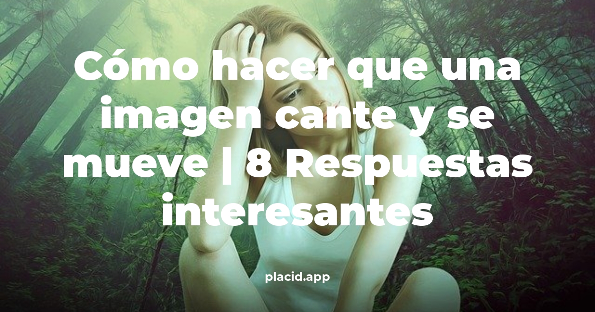 Cómo hacer que una imagen cante y se mueve