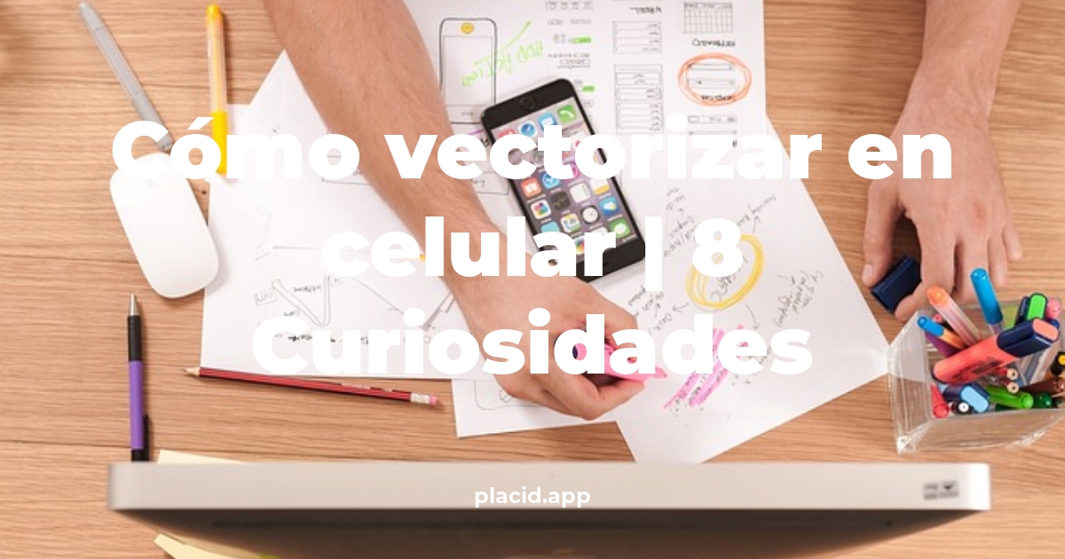 Cómo vectorizar en celular