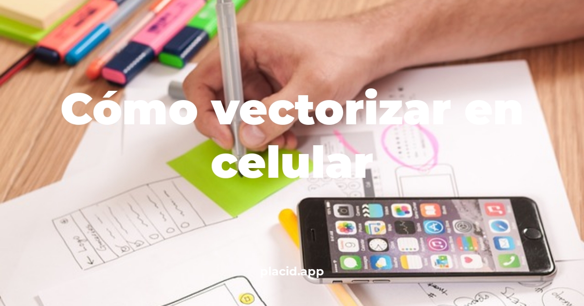 Cómo vectorizar en celular | 8 Curiosidades