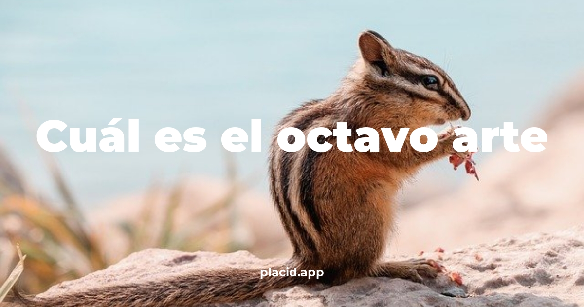 Cuál es el octavo arte | Cosas que no sabias