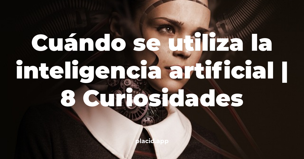 Cuándo se utiliza la inteligencia artificial
