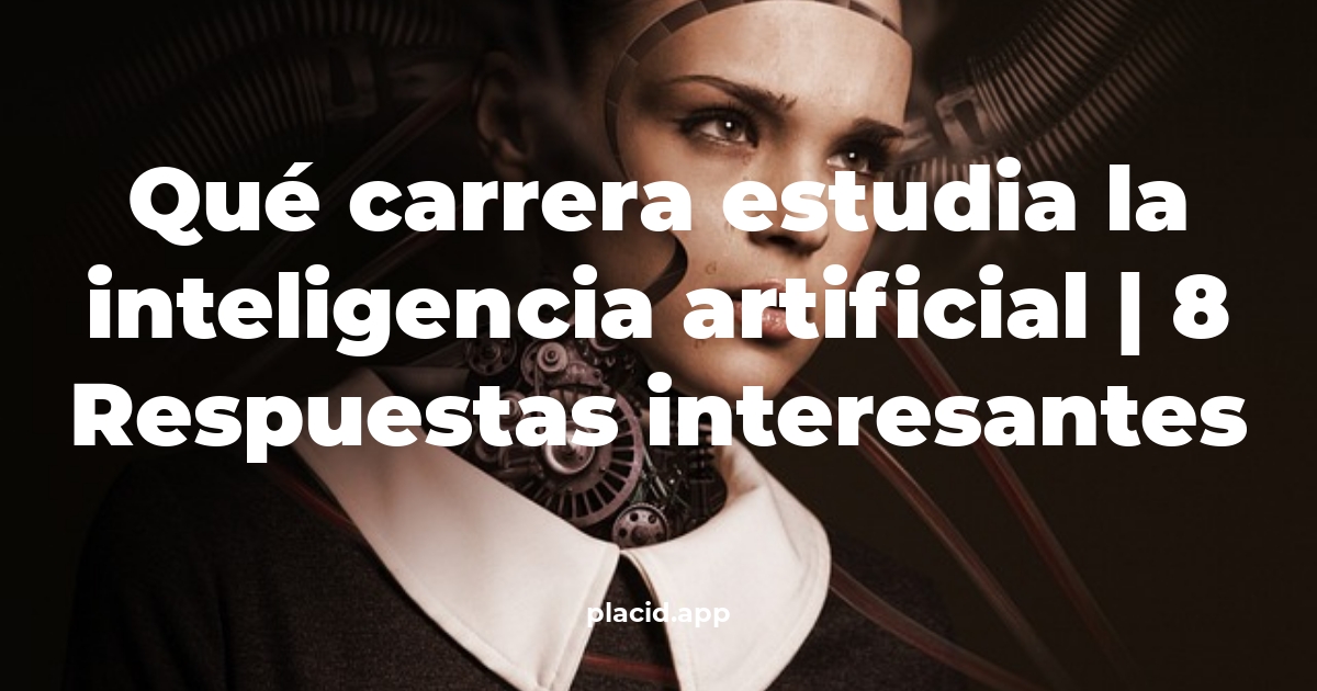 Qué carrera estudia la inteligencia artificial