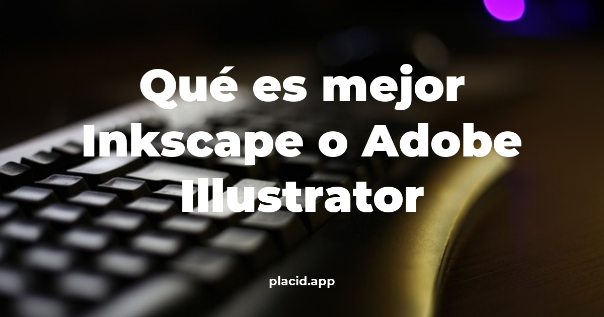 Qué es mejor inkscape o adobe illustrator | 8 Respuestas interesantes