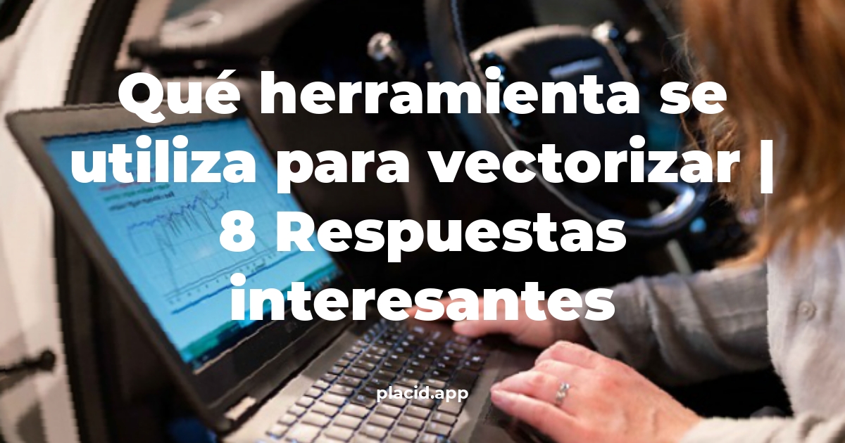 Qué herramienta se utiliza para vectorizar