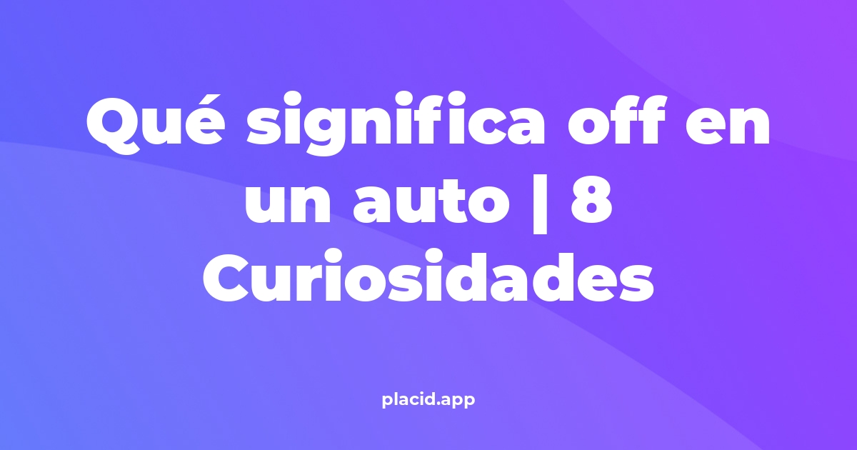 Qué significa off en un auto