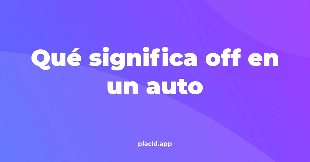 Qué significa off en un auto | 8 Curiosidades