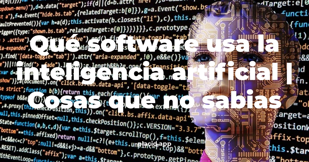 Qué software usa la inteligencia artificial