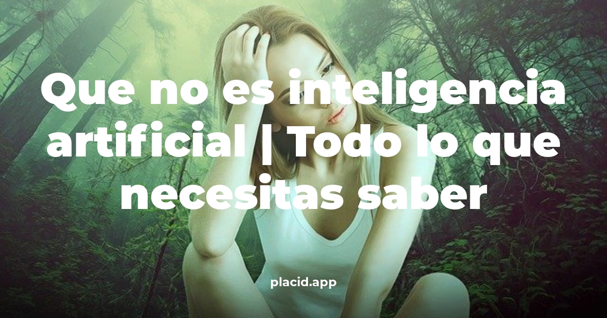 que no es inteligencia artificial