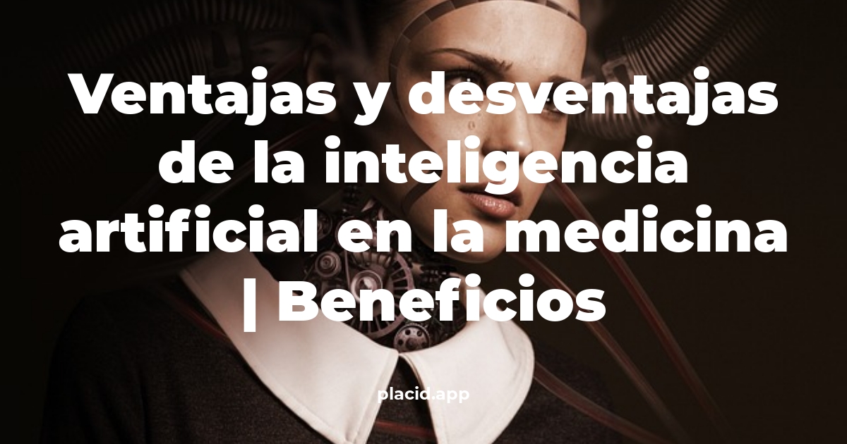ventajas y desventajas de la inteligencia artificial en la medicina