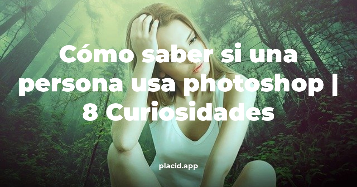 Cómo saber si una persona usa Photoshop