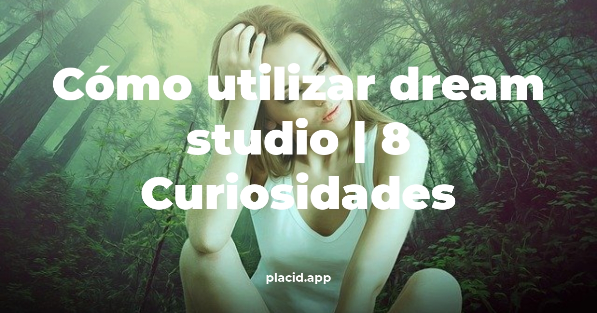 Cómo utilizar dream Studio