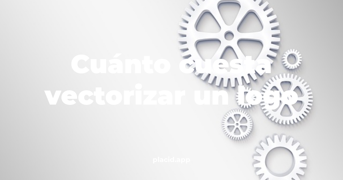 Cuánto cuesta vectorizar un logo | 8 Respuestas interesantes