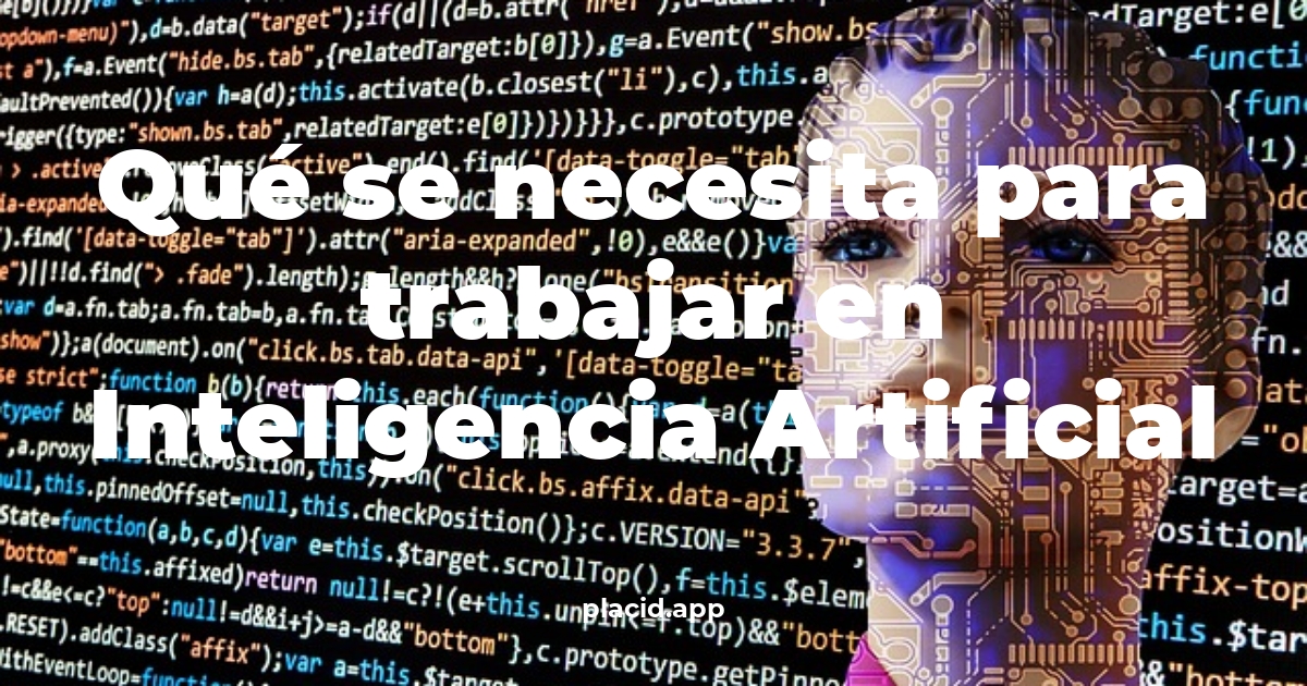 Qué se necesita para trabajar en inteligencia artificial | 8 Respuestas interesantes