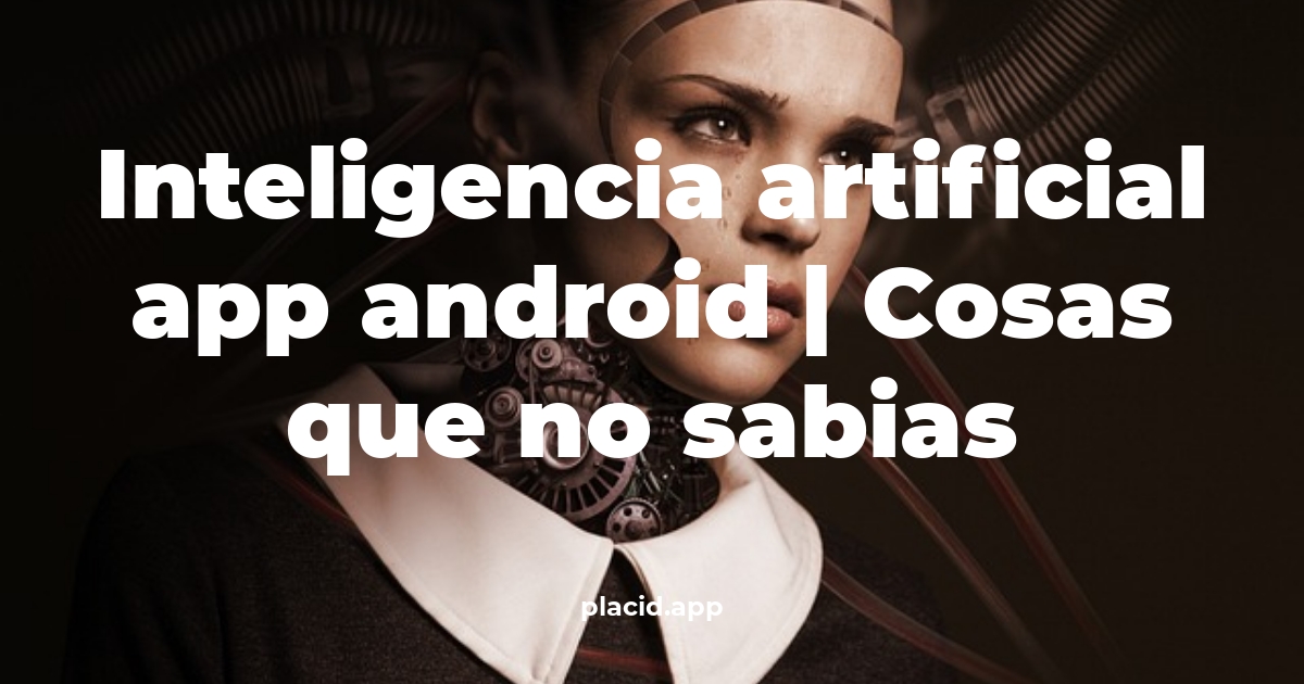 inteligencia artificial app android