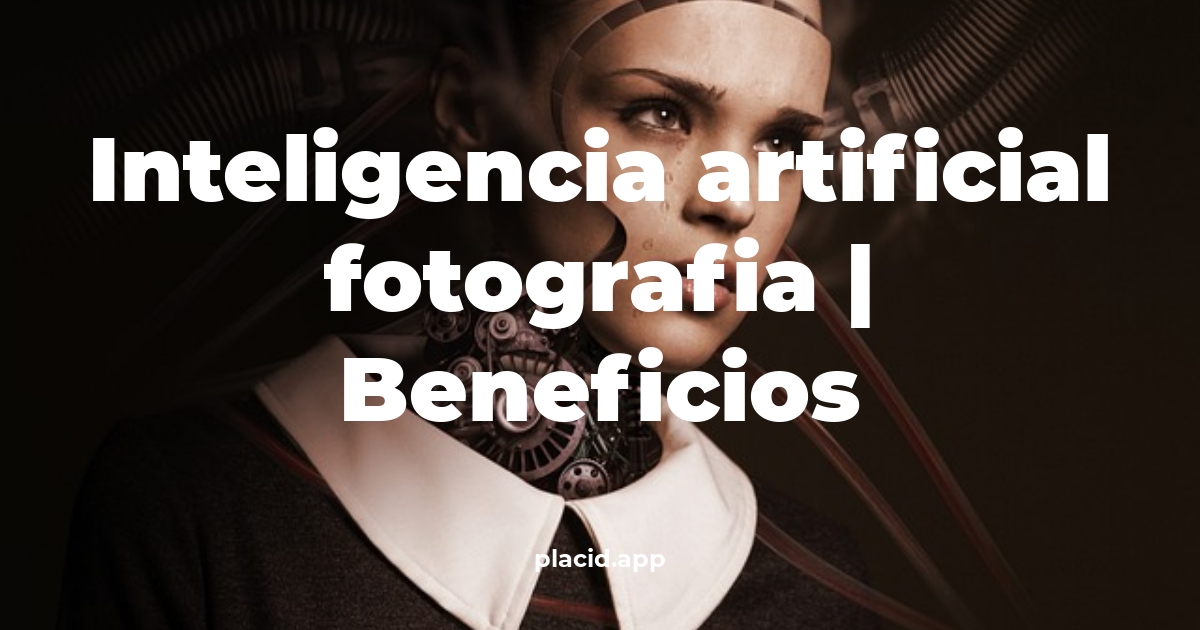 inteligencia artificial fotografia