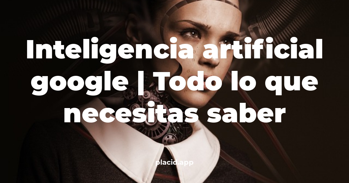 inteligencia artificial google