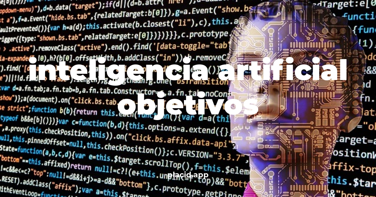Inteligencia artificial objetivos | Todo lo que necesitas saber